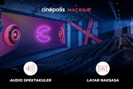 Lebih hidup dan lebih nyata: Pengalaman nonton epik di Cinpolis Macro XE