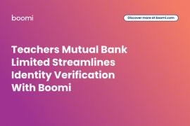 Teachers Mutual Bank Limited Streamlines Identity Verification With Boomi