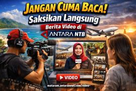 Jangan cuma baca! Saksikan langsung berita video di ANTARA NTB