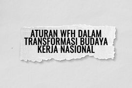 Aturan WFH dalam Transformasi Budaya Kerja Nasional