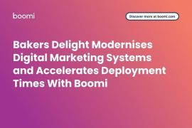 Bakers Delight Modernises Digital Marketing Systems and Accelerates Deployment Times With Boomi