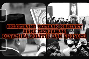 Gelombang rombak kabinet demi menjawab dinamika politik dan ekonomi