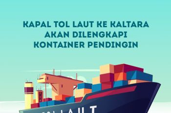 Eh, Kapal Tol Laut ke Kaltara akan dilengkapi kontainer pendingin lho..