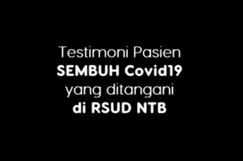 Ini testimoni pasien sembuh COVID-19 yang ditangani RSUD NTB