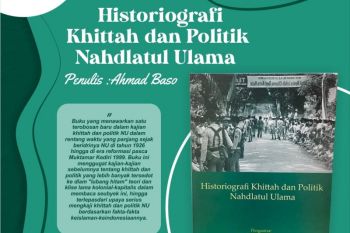 Buku "Historiografi Khittah dan Politik Nahdlatul Ulama" karya  Ahmad Basho diluncurkan