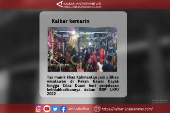 Kalbar kemarin, Tas manik Khas Kalimantan hingga ketidakhadiran Citra Duani dalam RDP LKPJ