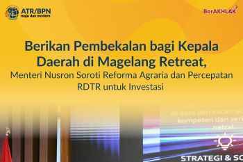 Berikan Pembekalan bagi kepala daerah di Magelang Retreat, Menteri Nusron soroti reforma agraria dan percepatan RDTR untuk investasi