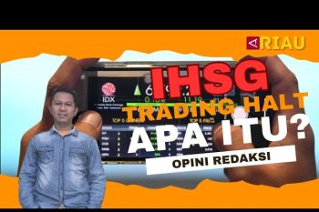 IHSG tarik rem darurat, apa maksudnya