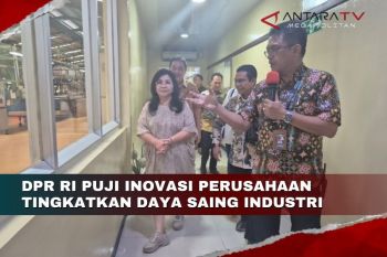 DPR RI puji inovasi perusahaan tingkatkan daya saing industri