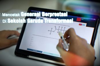 Mencetak generasi berprestasi di Sekolah Garuda Transformasi