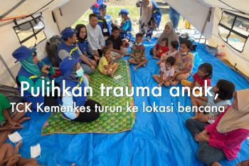 Pulihkan trauma anak, TCK Kemenkes turun ke lokasi bencana