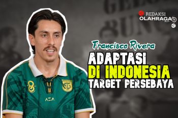 Redaksi Olahraga : Adaptasi Rivera dan Target Persebaya