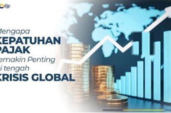 Mengapa kepatuhan pajak semakin krusial di tengah krisis dan ketidakpastian global?