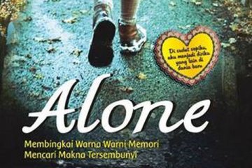 "Alone" menyingkap makna di balik kesendirian