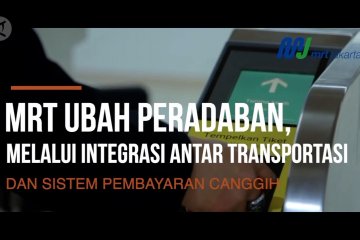 MRT ubah peradaban, melalui integrasi antar transportasi dan sistem pembayaran canggih