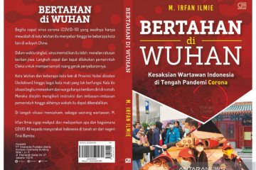 Wartawan ANTARA tulis buku "Bertahan di Wuhan"