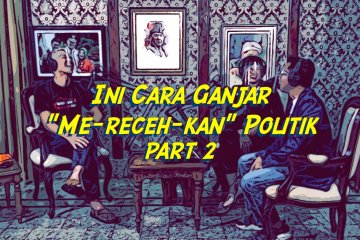 Ini cara Ganjar “me-receh-kan” politik? (bagian 2 dari 2)