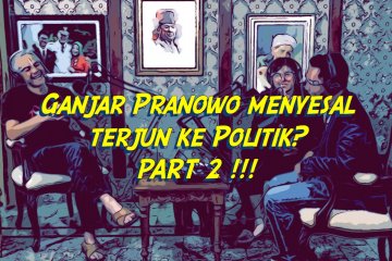 Ganjar Pranowo menyesal terjun ke politik? (Bagian 2 Dari 2)