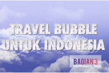 Antara 30 menit - Sederet masukan Sapta Nirwandar untuk Travel Bubble Indonesia