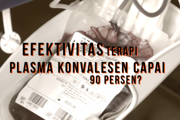 30 Menit Ekstra - Kabar terbaru dari efektivitas Terapi Plasma Konvalesen - bagian 1