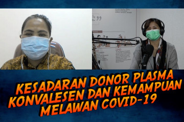 Friday Talk - Kesadaran donor plasma konvalesen dan kemampuan melawan COVID-19 (bagian 1 dari 3)