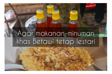 DKI Jakarta tak punya buah tangan makanan-minuman ikonik? (2)