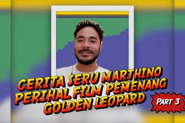 BeRISIK - Cerita seru Marthino perihal film pemenang Golden Leopard  (bagian 3 dari 3)