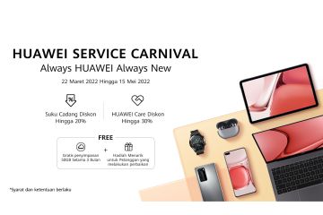 Huawei gelar kampanye "HUAWEI Service Carnival 2022"