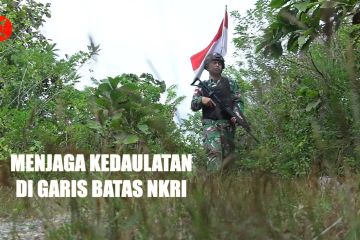 Menjaga kedaulatan di garis batas NKRI