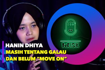 BeRisik - Lagu terbaru Hanin, masih galau belum 'move on' (Bag 2)