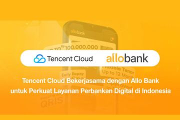 Tencent Cloud Bekerjasama dengan Allo Bank untuk Perkuat Layanan Perbankan Digital di Indonesia