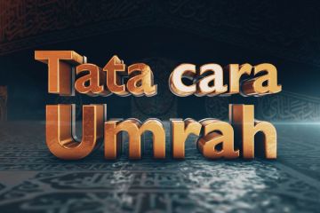 Begini tata cara Umrah sesuai tuntunan Nabi Muhammad – bagian 1