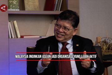 Malaysia inginkan ASEAN jadi organisasi yang lebih aktif (bagian 2)