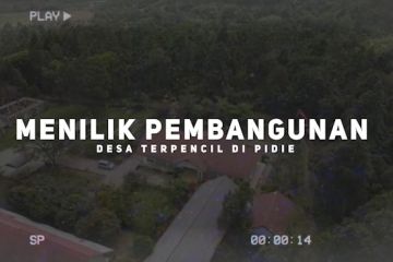 Menilik pembangunan desa terpencil di Pidie