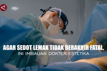 Agar sedot lemak tidak berakhir fatal, ini imbauan dokter estetika