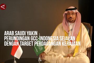 Arab Saudi yakin perundingan Indonesia-GCC sejalan dengan target perdagangan Kerajaan (bagian 1)