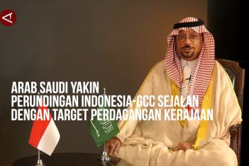 Arab Saudi yakin perundingan Indonesia-GCC sejalan dengan target perdagangan Kerajaan (bagian 1)