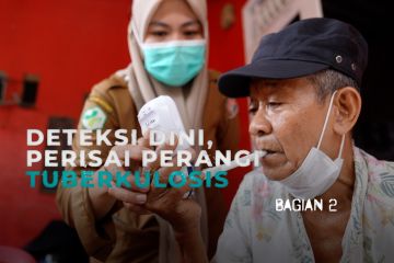 Deteksi dini, perisai perangi tuberkulosis (bagian 2)
