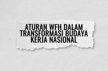 Aturan WFH dalam Transformasi Budaya Kerja Nasional