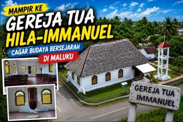 Mampir ke gereja tua Hila-Immanuel, cagar budaya bersejarah di Maluku