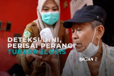 Deteksi dini, perisai perangi tuberkulosis (bagian 2)