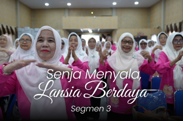 Senja menyala, lansia berdaya (bagian 3)