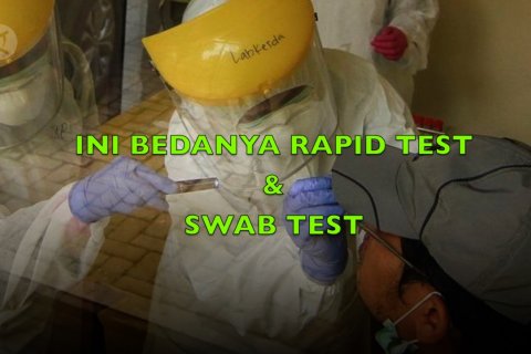 Ini bedanya Rapid Test dan Swab Test untuk deteksi COVID-19