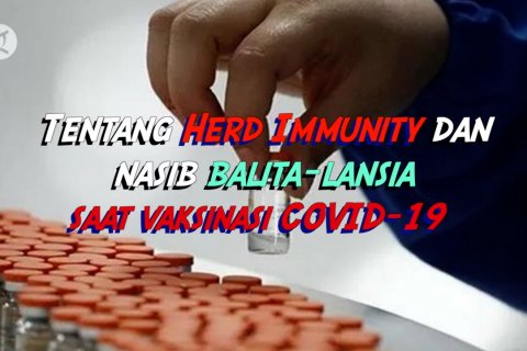 30 Menit Ekstra - Tentang Herd Immunity dan nasib balita-lansia saat vaksinasi COVID-19