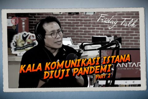 Kala komunikasi Istana diuji Pandemi (Bagian 2 dari 2)