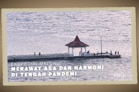 Merawat asa dan harmoni di tengah pandemi (Episode 4)