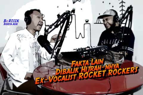 BeRISIk - Fakta Lain Dibalik Hijrah-nya Ex-Vocalist Rocket Rockers (Bagian 3 dari 3)