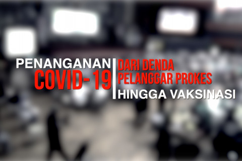 Penanganan COVID-19, dari denda pelanggar prokes hingga vaksinasi