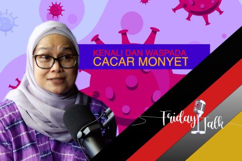 FridayTalk - Mari kenali dan waspada terhadap cacar monyet (Bagian 1)