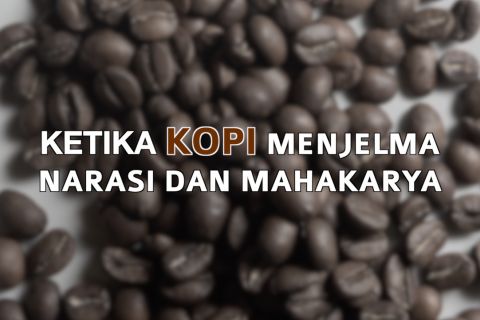 Ketika kopi menjelma narasi dan mahakarya